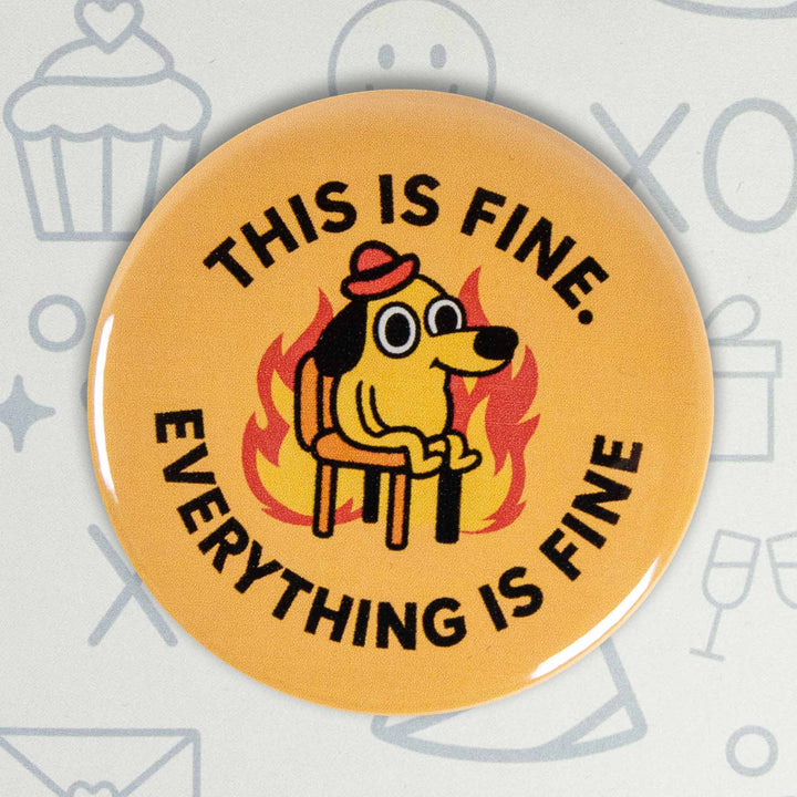 This Is Fine Button or Magnet – Funny Meme Dog in Fire Design | Sarcastic Gift