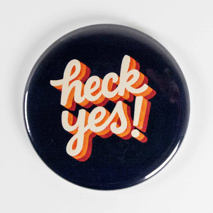 Heck Yes Button or Magnet – Retro 70s Style Positive Quote Pin | Motivational Gift