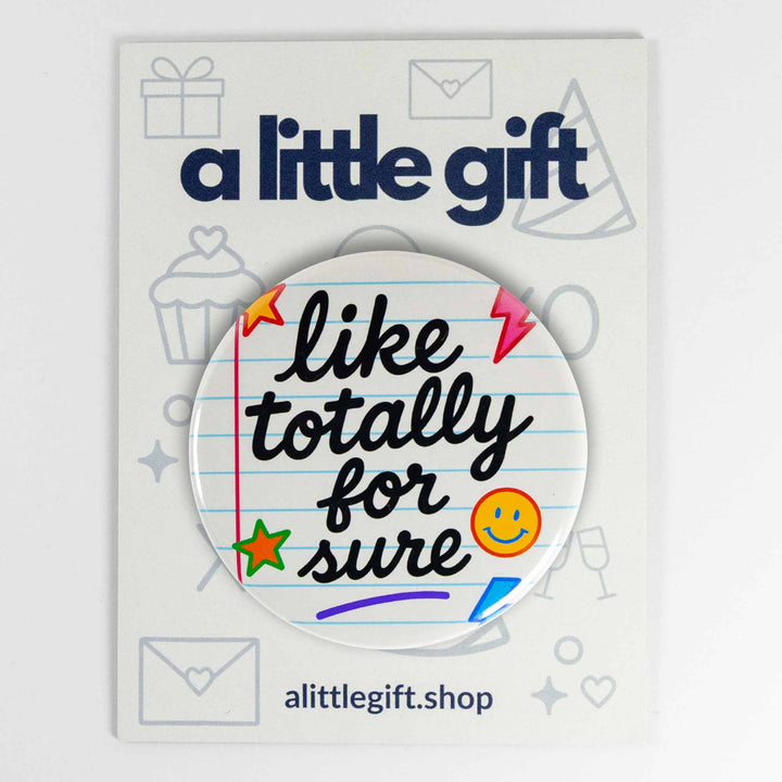 Like Totally For Sure Button or Magnet – Retro 90s Notebook Design | Funny Throwback Gift