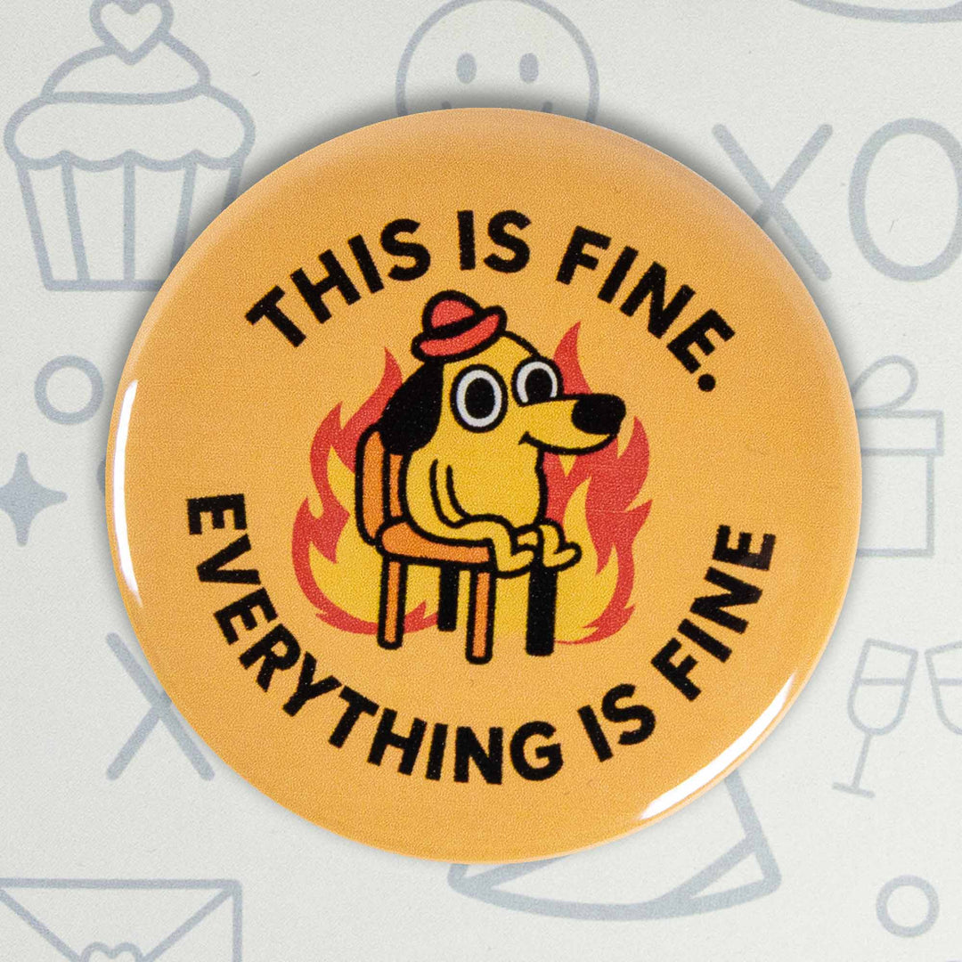 This Is Fine Button or Magnet – Funny Meme Dog in Fire Design | Sarcastic Gift