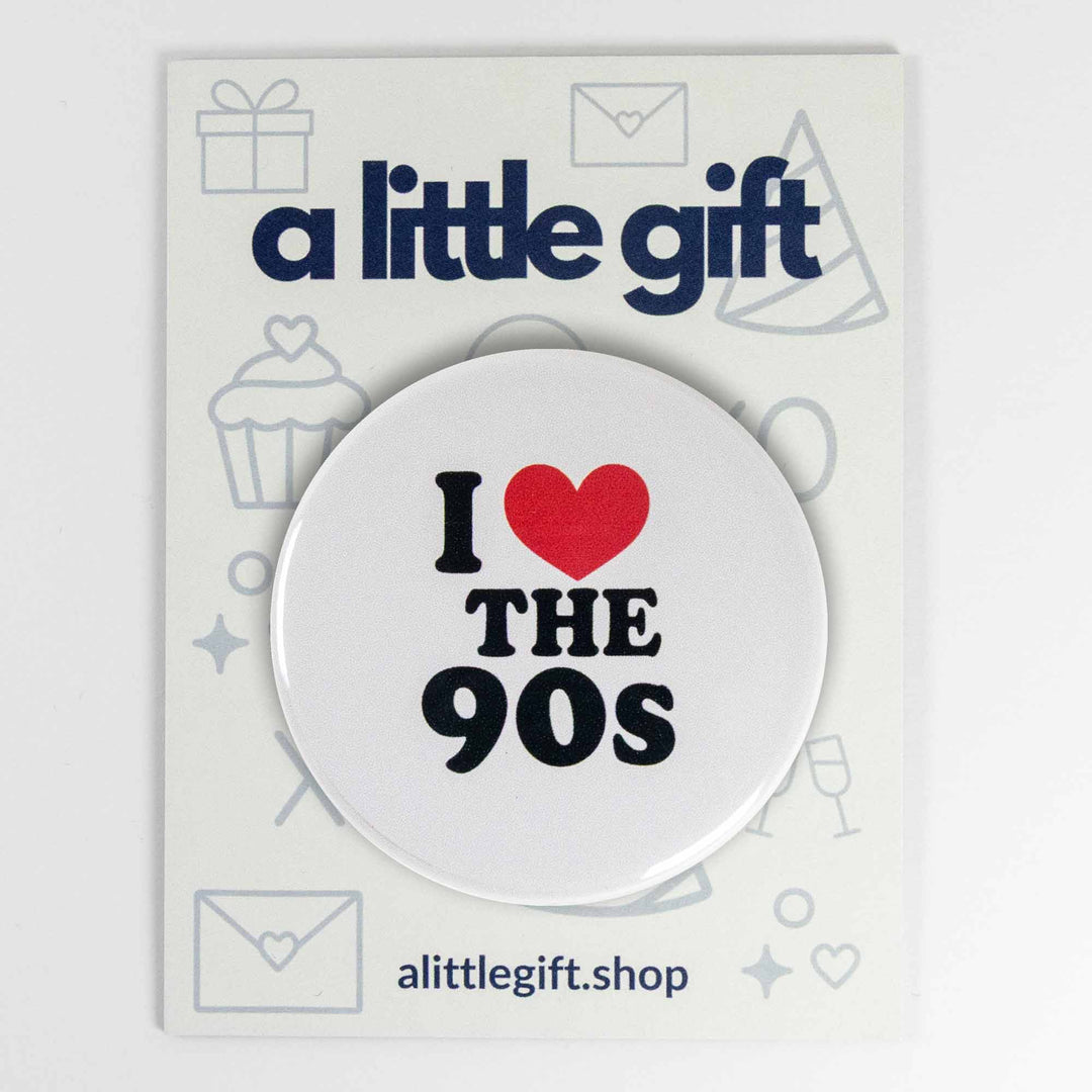 I Love the 90s Button or Magnet – Retro Throwback Gift