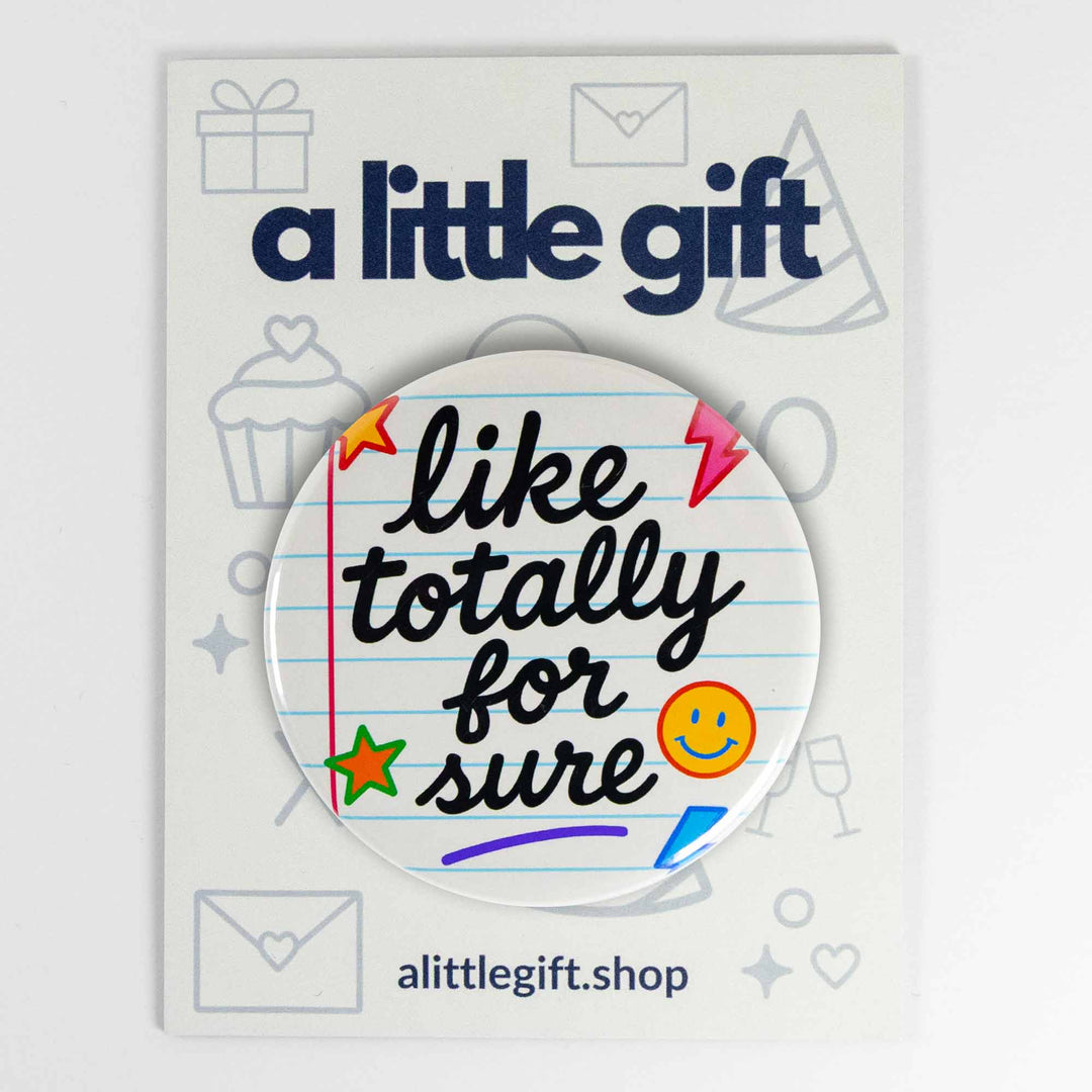 Like Totally For Sure Button or Magnet – Retro 90s Notebook Design | Funny Throwback Gift