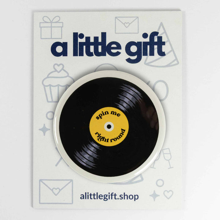 Spin Me Right Round Button or Magnet – Retro Vinyl Record Design | Music Lover Gift