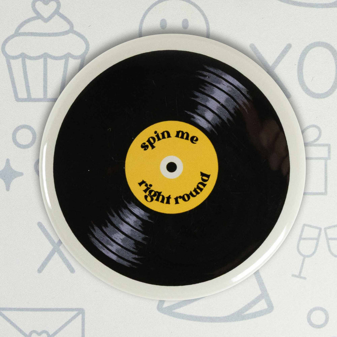 Spin Me Right Round Button or Magnet – Retro Vinyl Record Design | Music Lover Gift