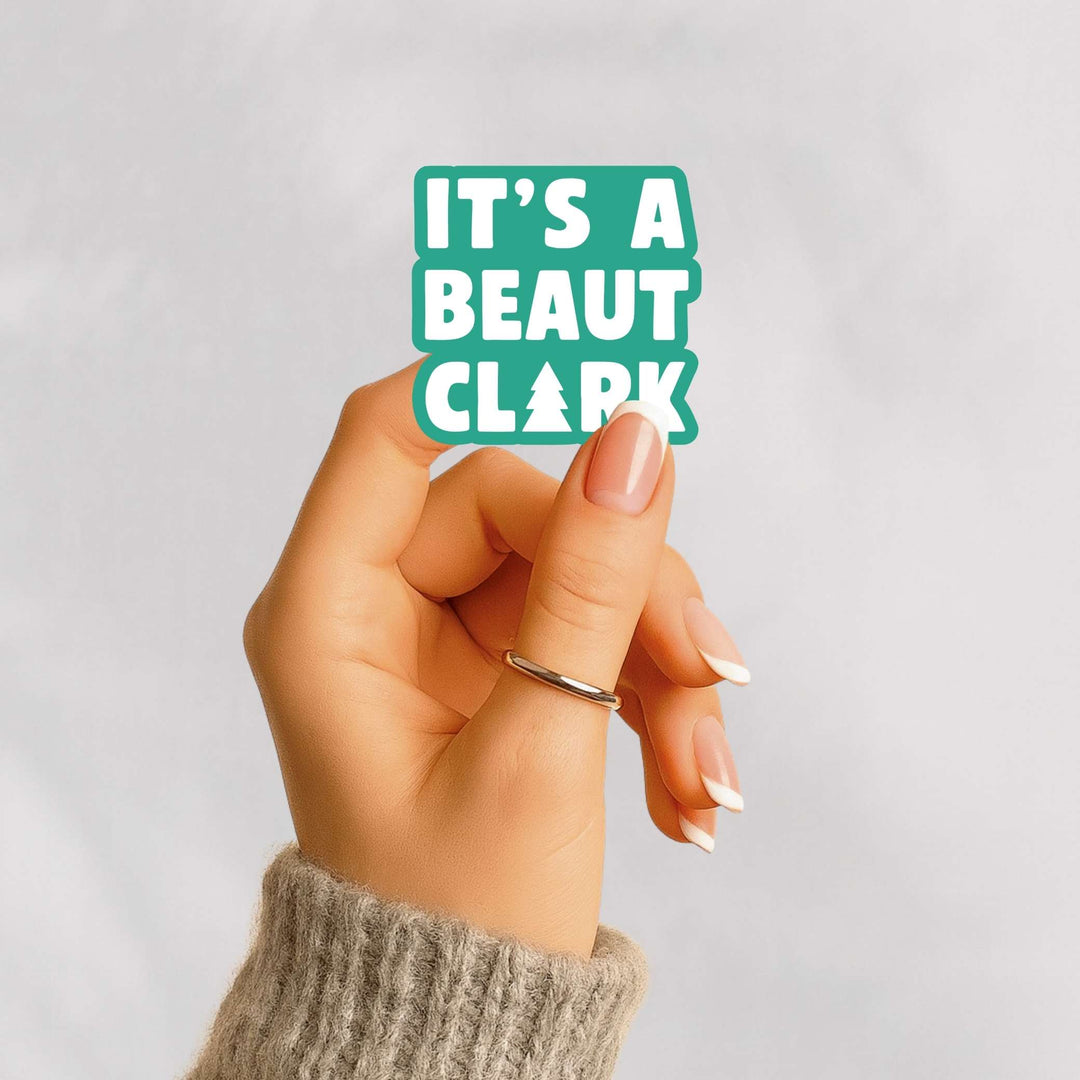 It’s a Beaut Clark Sticker – Funny Christmas Movie Vinyl Decal, 3 x 3 in