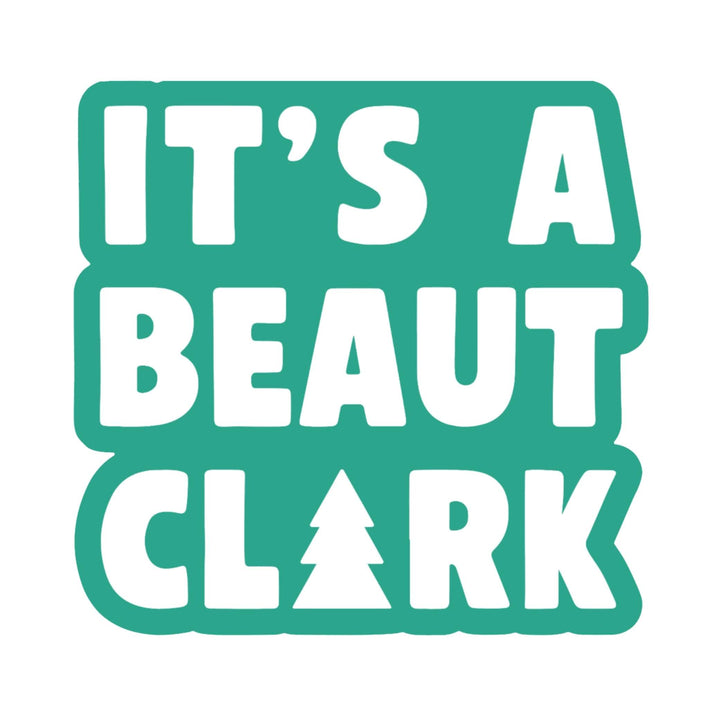 It’s a Beaut Clark Sticker – Funny Christmas Movie Vinyl Decal, 3 x 3 in