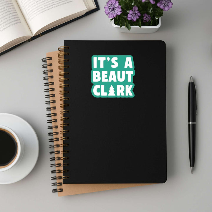 It’s a Beaut Clark Sticker – Funny Christmas Movie Vinyl Decal, 3 x 3 in