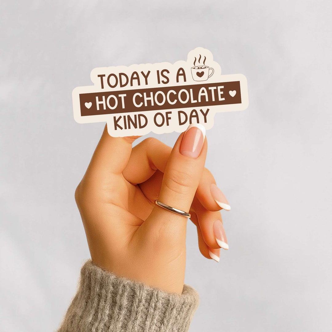 Today Is a Hot Chocolate Kind of Day Sticker – Cozy Winter Vinyl Decal, 4.5 x 2.25 in