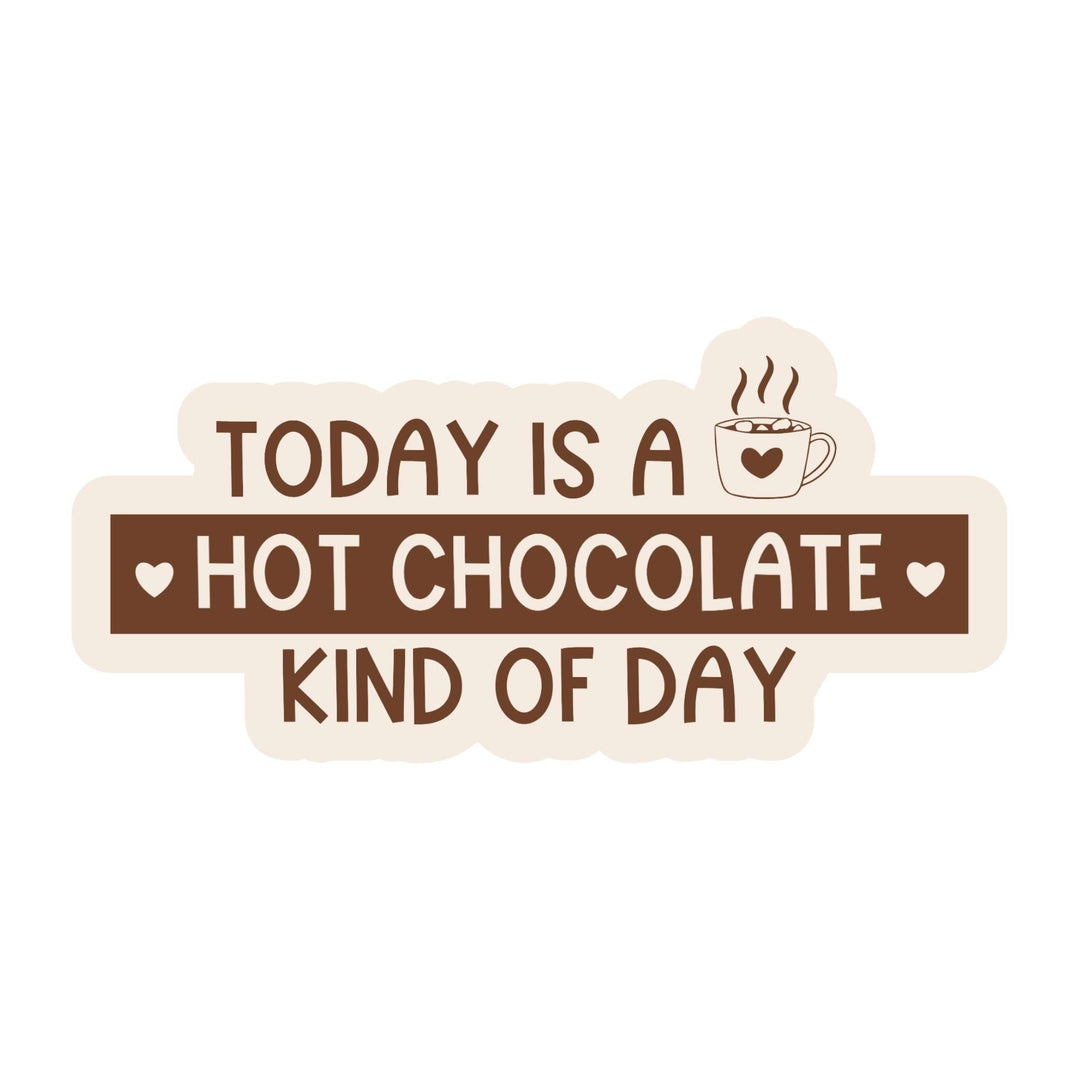Today Is a Hot Chocolate Kind of Day Sticker – Cozy Winter Vinyl Decal, 4.5 x 2.25 in