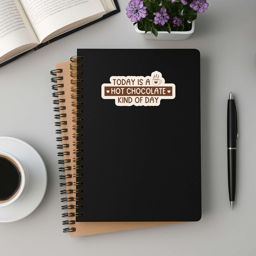 Today Is a Hot Chocolate Kind of Day Sticker – Cozy Winter Vinyl Decal, 4.5 x 2.25 in