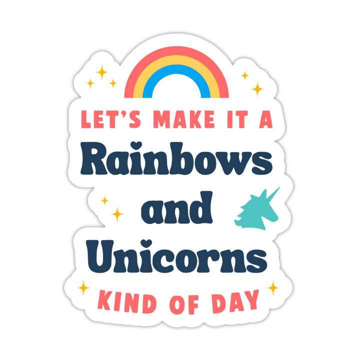 Rainbows and Unicorns Sticker – Whimsical Positive Vinyl Decal, 2.5 x 3.5 in
