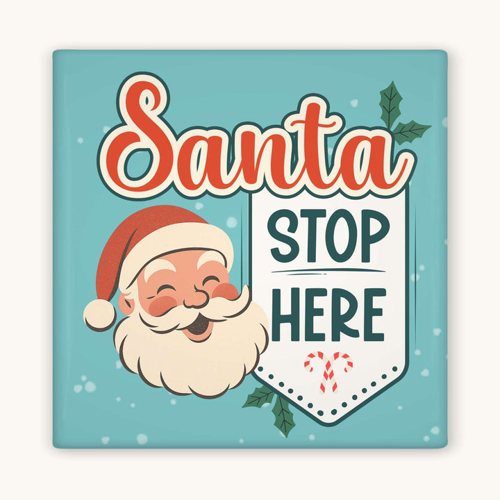 Santa Stop Here Magnet – Retro Christmas Decor