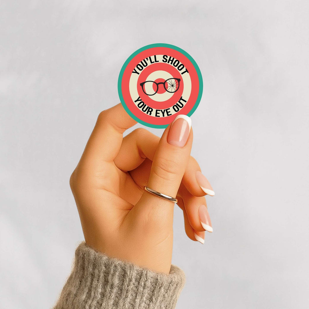 You’ll Shoot Your Eye Out Sticker – Funny Christmas Movie Vinyl Decal, 3.25 x 3.25 in