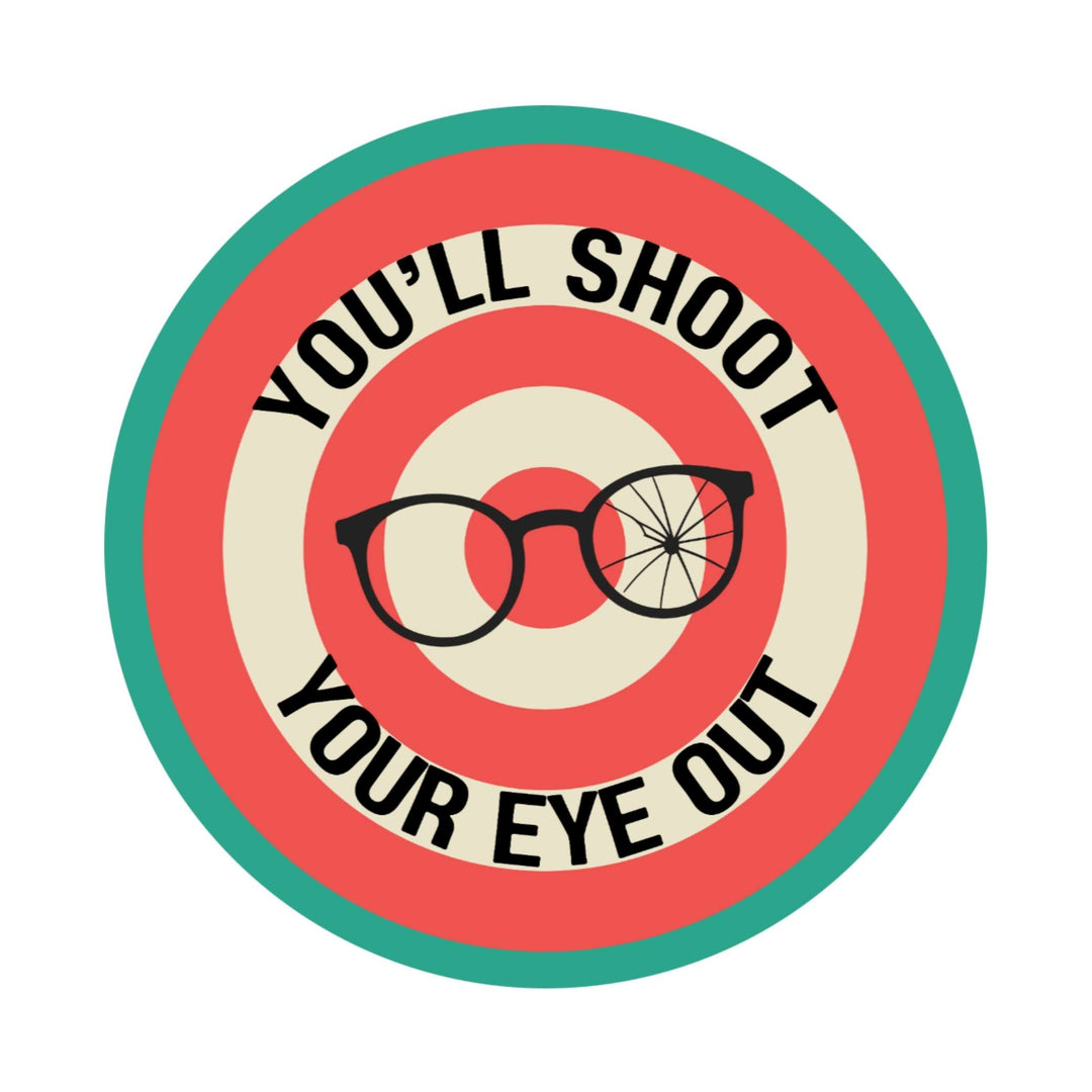 You’ll Shoot Your Eye Out Sticker – Funny Christmas Movie Vinyl Decal, 3.25 x 3.25 in