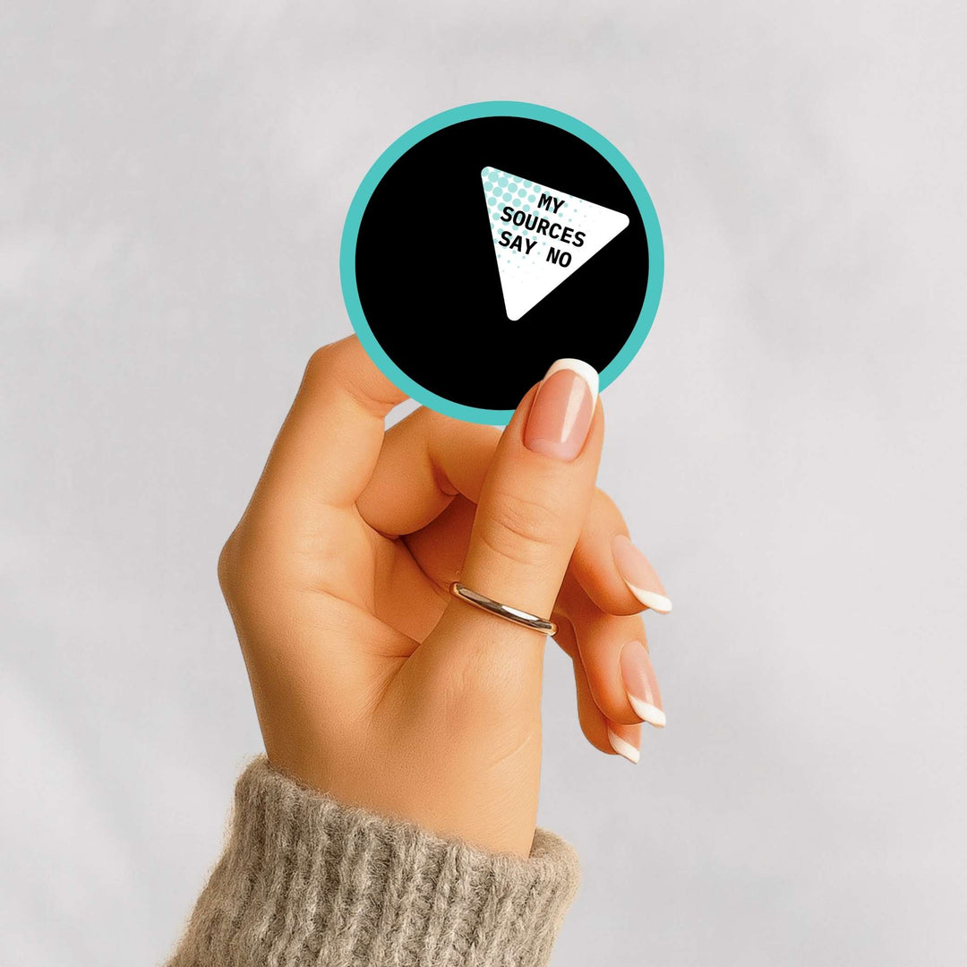 My Sources Say No 3x3 Sticker