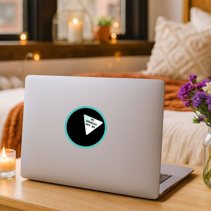 My Sources Say No 3x3 Sticker